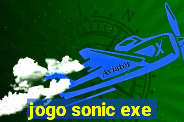 jogo sonic exe